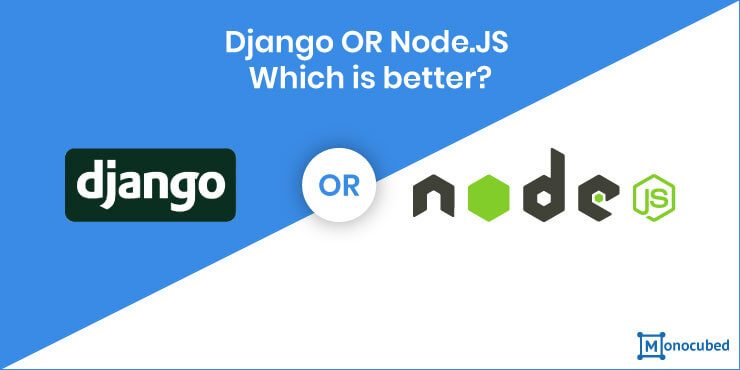 Django Vs Node Js Which One Is Better For Web Development