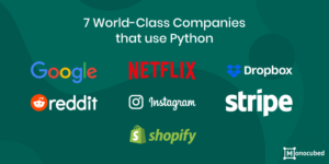 7 Popular Tech Companies That Use Python In 2022 | Monocubed