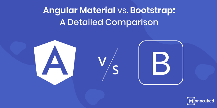 Comparison between Angular Material and Bootstrap