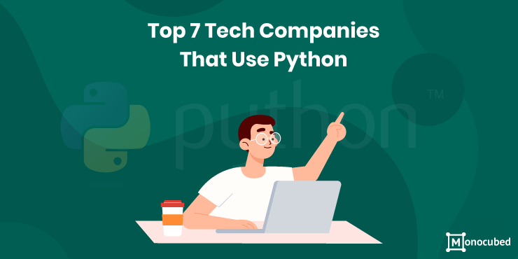 7 Famous Tech Companies That Use Python