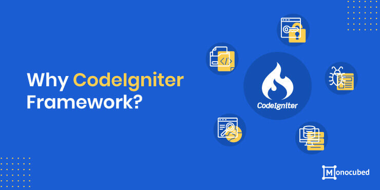 Why CodeIgniter Framework?