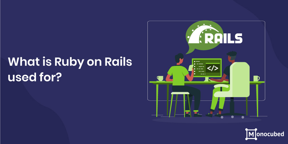 What is Ruby on Rails used for?