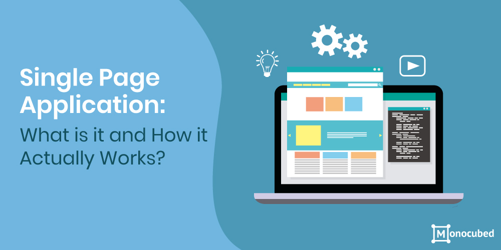 Single Page Application: What is it and How it Actually Works?