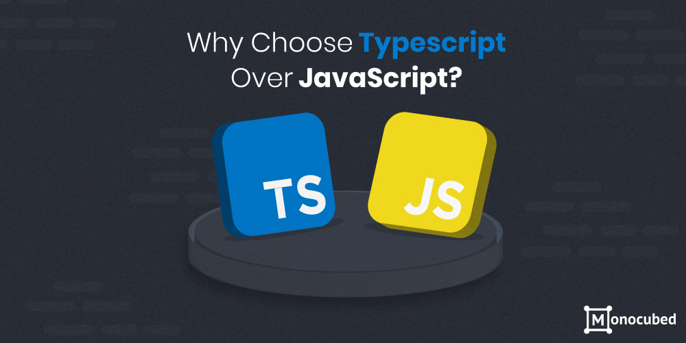 Typescript vs JavaScript: 7 Major Difference You Must Know