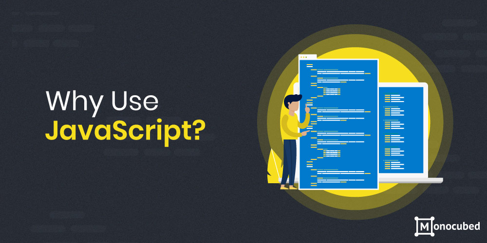 Why Use JavaScript?