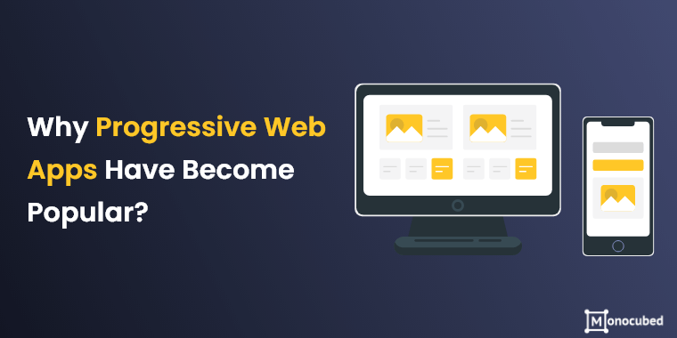 why progressive web apps are popular?