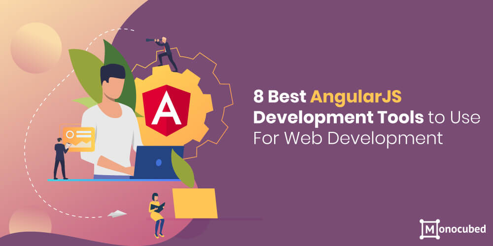 best angularjs development tools for web development