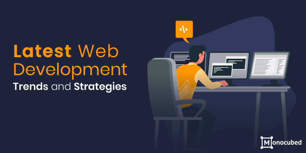 Latest Web Development Trends and Strategies