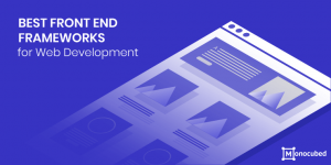 10 Best Front end Frameworks for Web Development in 2022