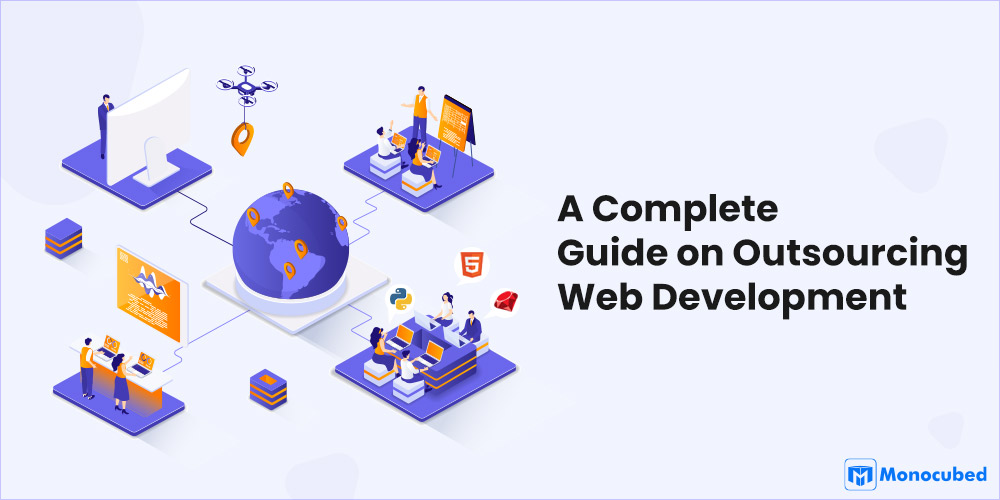 A Complete Guide To Outsource Web Development