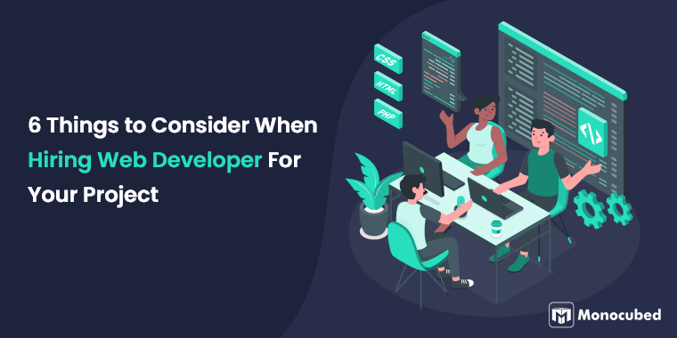 6 Things to Consider When Hiring Web Developer