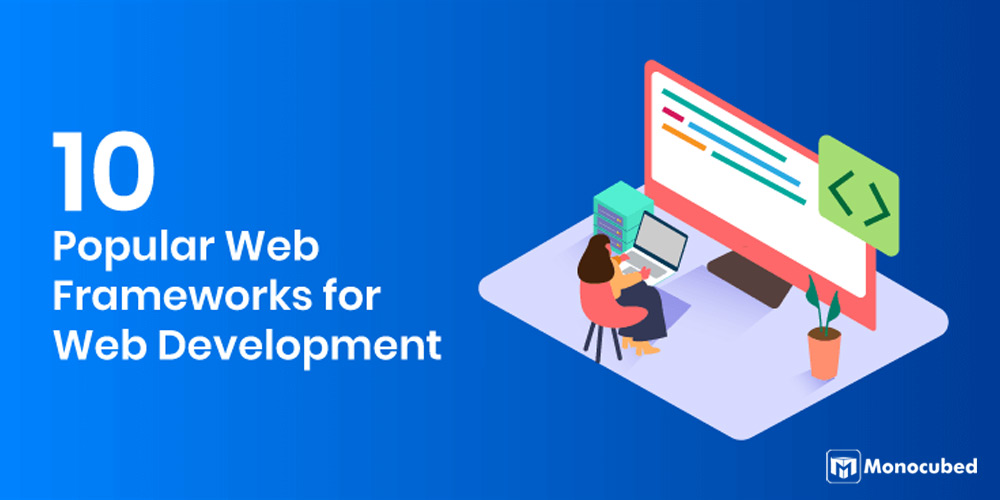 10 Popular Web Frameworks for Web App Development in 2022