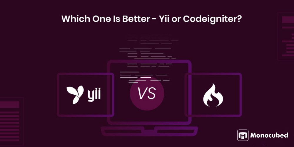 which one is better - Yii or codeigniter?