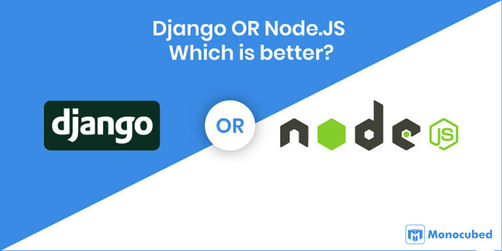 Django VS NodeJS - Which is Better