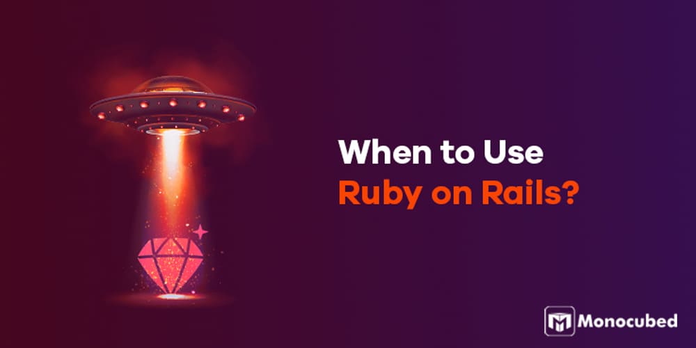 When to Use Ruby on Rails?