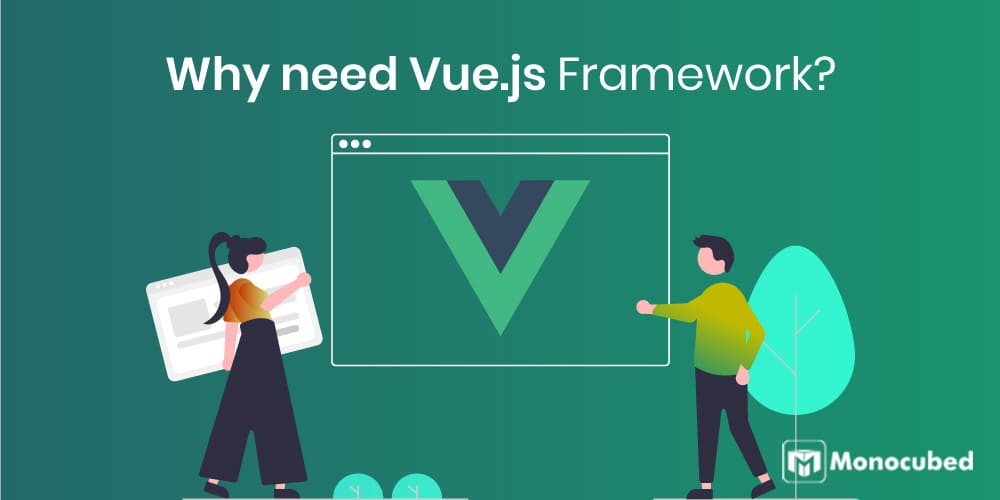why need vue js