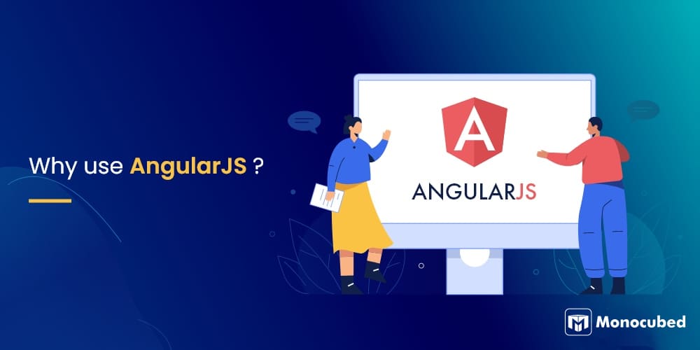 why use angularjs