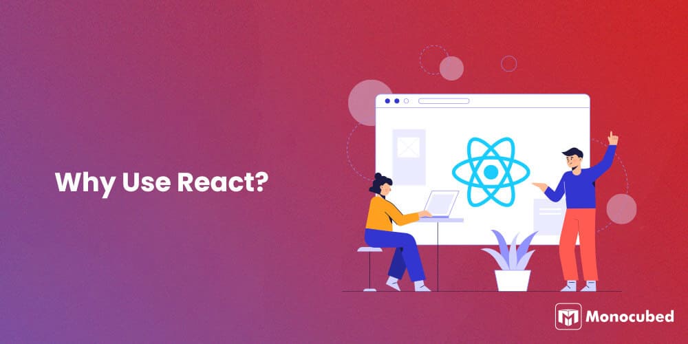 Why Use React?