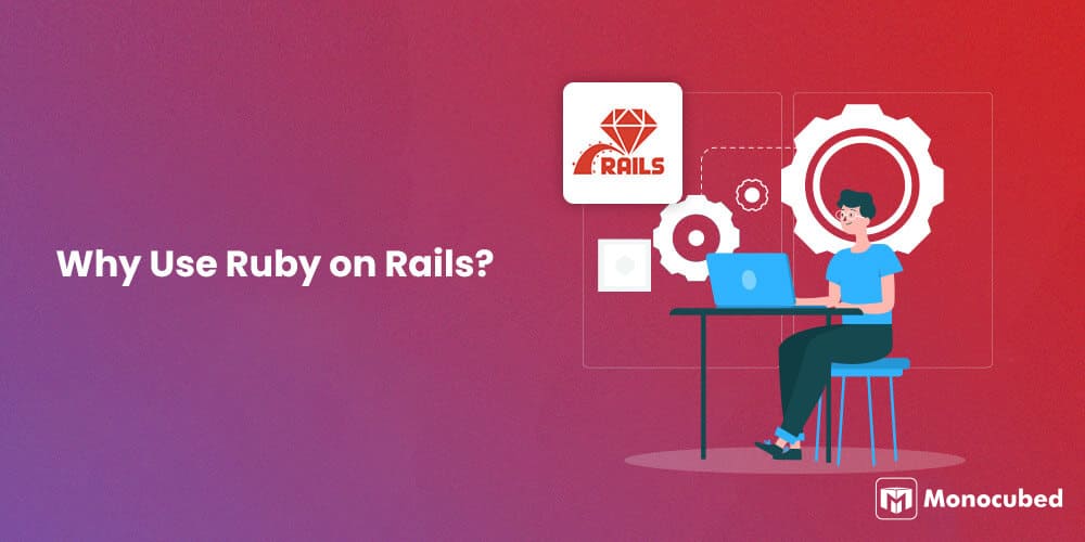 Why Use Ruby on Rails?