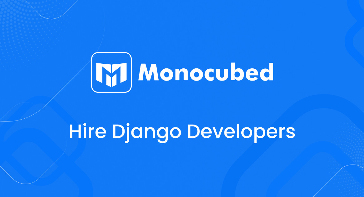 Hire Django Developers – Build Secure & Scalable Web Applications