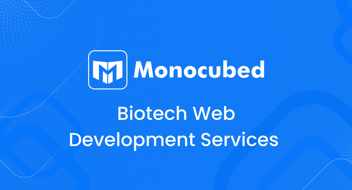 Biotech Web Development Services Company | Monocubed
