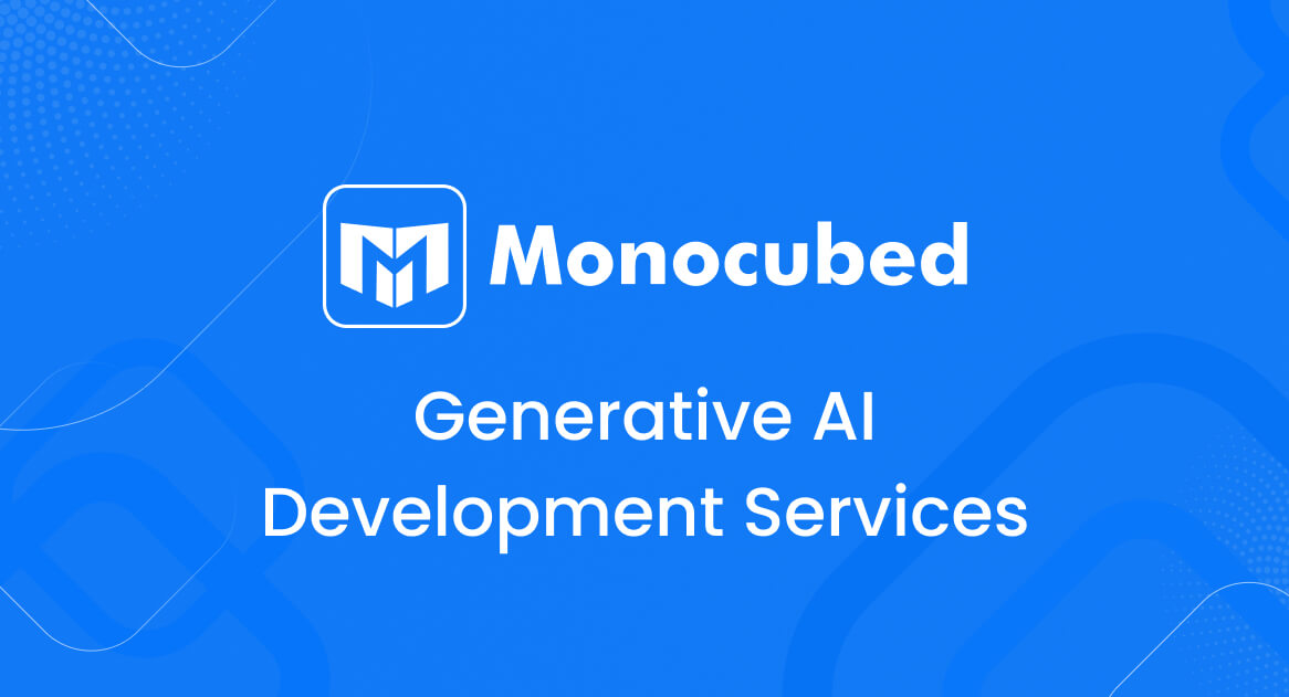 Generative AI Development Services for Web | Monocubed