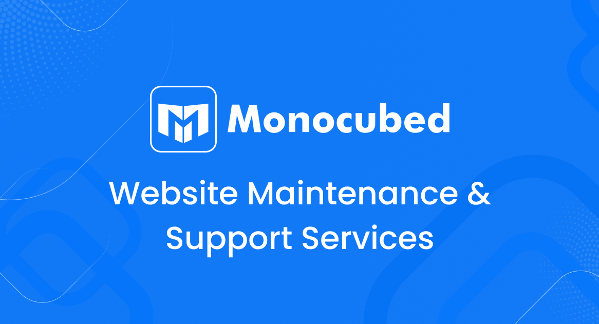 Website Maintenance and Support Services | Monocubed
